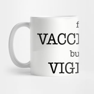 VACCINATED VIGILANT Mug